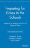 Preparing for Crises in the Schools: A Manual for Building School Crisis Response Teams
