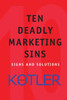 Ten Deadly Marketing Sins: Signs and Solutions