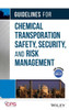 Guidelines for Chemical Transportation Safety, Security, and Risk Management [With CDROM] [With CDROM]