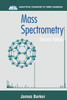 Mass Spectrometry: Analytical Chemistry by Open Learning