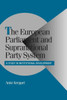 The European Parliament and Supranational Party System: A Study in Institutional Development