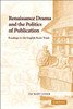 Renaissance Drama and the Politics of Publication: Readings in the English Book Trade