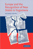 Europe and the Recognition of New States in Yugoslavia