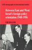 Between East and West: Israel's Foreign Policy Orientation 1948 1956