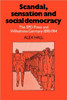 Scandal, Sensation and Social Democracy: The SPD Press and Wilhelmine Germany 1890 1914