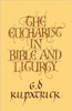 The Eucharist in Bible and Liturgy