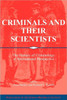 Criminals and Their Scientists: The History of Criminology in International Perspective