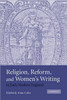 Religion, Reform, and Women's Writing in Early Modern England