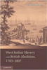 West Indian Slavery and British Abolition, 1783 1807