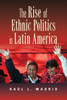 The Rise of Ethnic Politics in Latin America