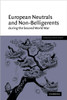 European Neutrals and Non-Belligerents During the Second World War