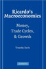 Ricardo's Macroeconomics: Money, Trade Cycles, and Growth