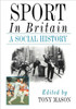 Sport in Britain: A Social History