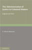 The Administration of Justice in Criminal Matters: (In England and Wales)