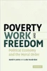 Poverty, Work, and Freedom: Political Economy and the Moral Order