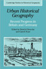 Urban Historical Geography: Recent Progress in Britain and Germany