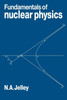 Fundamentals of Nuclear Physics