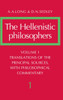The Hellenistic Philosophers: Volume 1, Translations of the Principal Sources with Philosophical Commentary