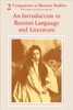 Companion to Russian Studies: Volume 2, an Introduction to Russian Language and Literature