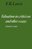 F. R. Leavis: 'Valuation in Criticism' and Other Essays