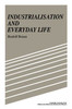 Industrialisation and Everyday Life