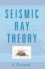 Seismic Ray Theory