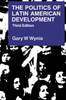 The Politics of Latin American Development