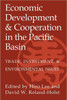 Economic Development and Cooperation in the Pacific Basin: Trade, Investment, and Environmental Issues