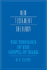 The Theology of the Gospel of Mark