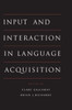 Input and Interaction in Language Acquisition