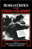 Russian Critics on the Cinema of Glasnost