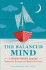 The Balanced Mind: A Mental Health Journal: Exploratory Prompts and Effective Practices
