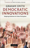 Democratic Innovations: Designing Institutions for Citizen Participation