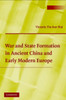 War and State Formation in Ancient China and Early Modern Europe