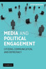 Media and Political Engagement: Citizens, Communication and Democracy