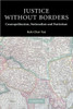 Justice Without Borders: Cosmopolitanism, Nationalism, and Patriotism