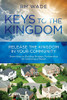 Keys to the Kingdom: Release the Kingdom in Your Community