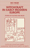 Witchcraft in Early Modern Europe: Studies in Culture and Belief