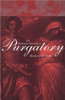 The Persistence of Purgatory the Persistence of Purgatory