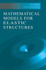 Mathematical Models for Elastic Structures