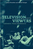 Television and Its Viewers
