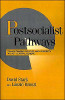 Postsocialist Pathways: Transforming Politics and Property in East Central Europe