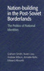 Nation-building in the Post-Soviet Borderlands