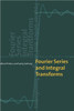 Fourier Series and Integral Transforms