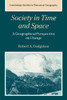 Society in Time and Space: A Geographical Perspective on Change