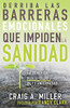 Derriba las barreras emocionales que impiden la sanidad: La conexión mente-cuerpo de tu enfermedad (Spanish Edition)