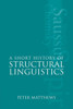 A Short History of Structural Linguistics