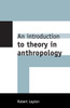 An Introduction to Theory in Anthropology