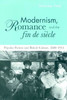 Modernism, Romance and the Fin de Siecle: Popular Fiction and British Culture