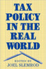 Tax Policy in the Real World